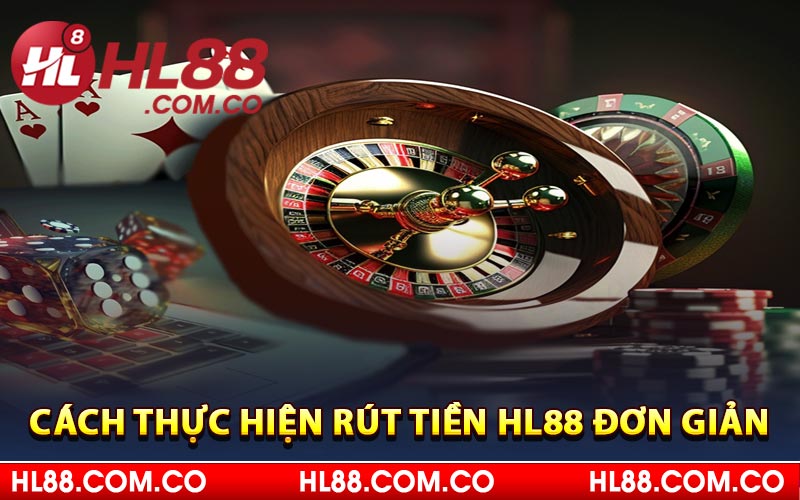 Cách thực hiện rút tiền HL88 đơn giản