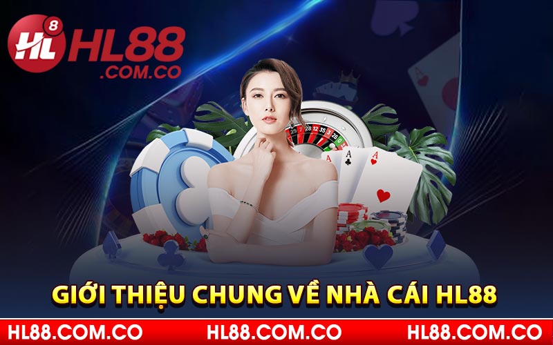 Giới thiệu chung về nhà cái HL88