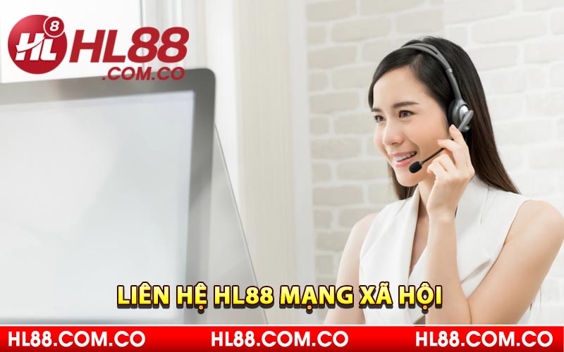 Những phương thức liên hệ HL88 mạng xã hội