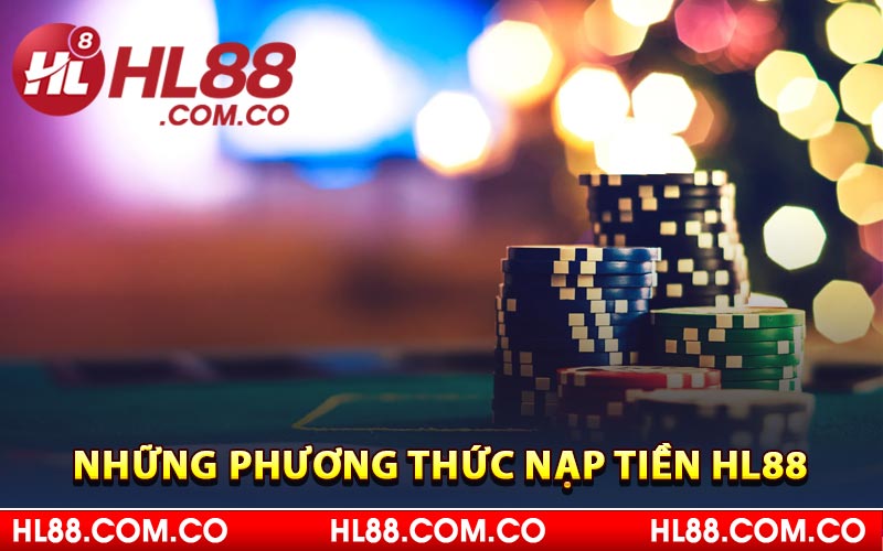 Những phương thức nạp tiền HL88