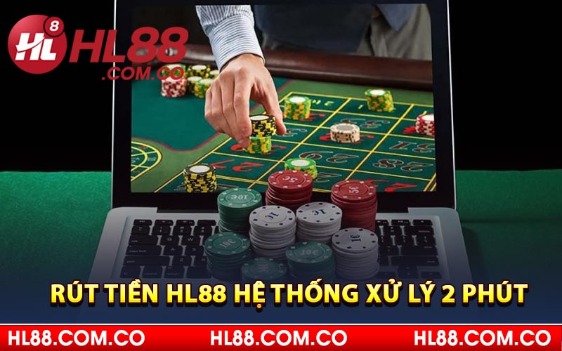 Rút Tiền HL88 Hệ Thống Xử Lý 2 Phút