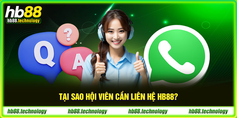 Tại sao hội viên cần liên hệ HB88?